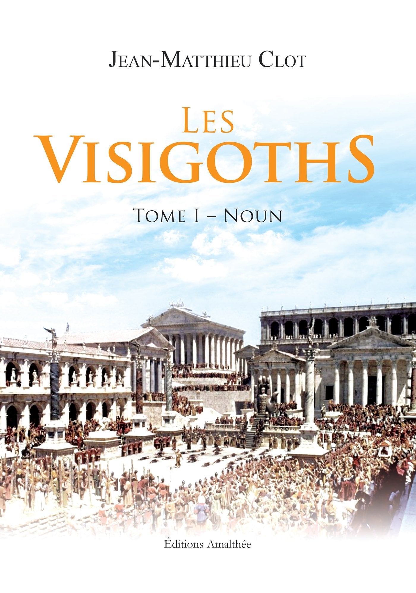 Les Visigoths: Tome 1, Noun Books