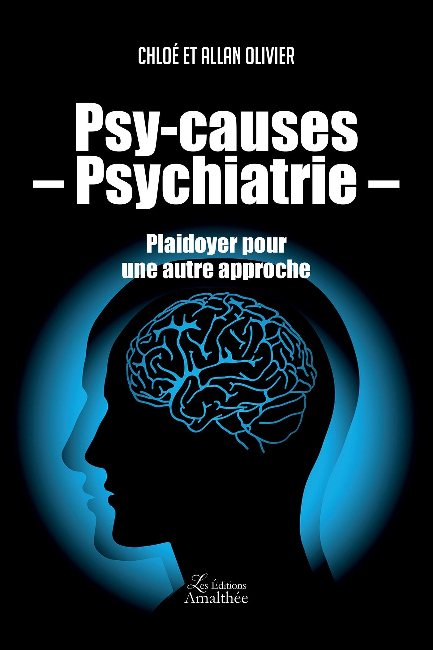 PSY-CAUSES – PSYCHIATRIE –: Plaidoyer pour une autre approche Essays & Short Stories