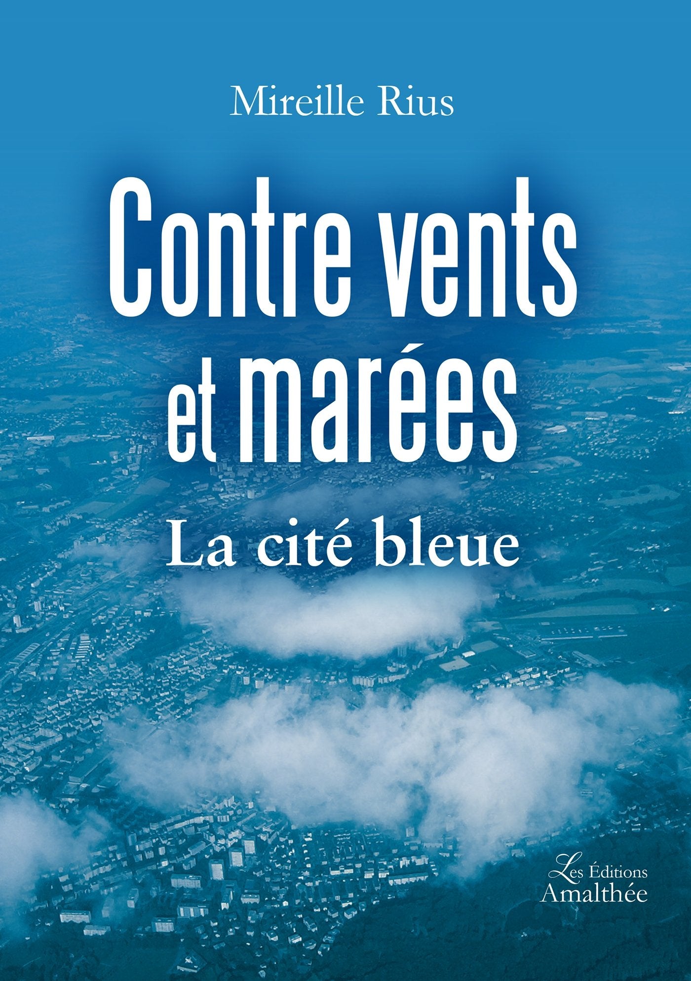 CONTRE VENTS ET MAREES LA CITE BLEUE: La cité bleue Books