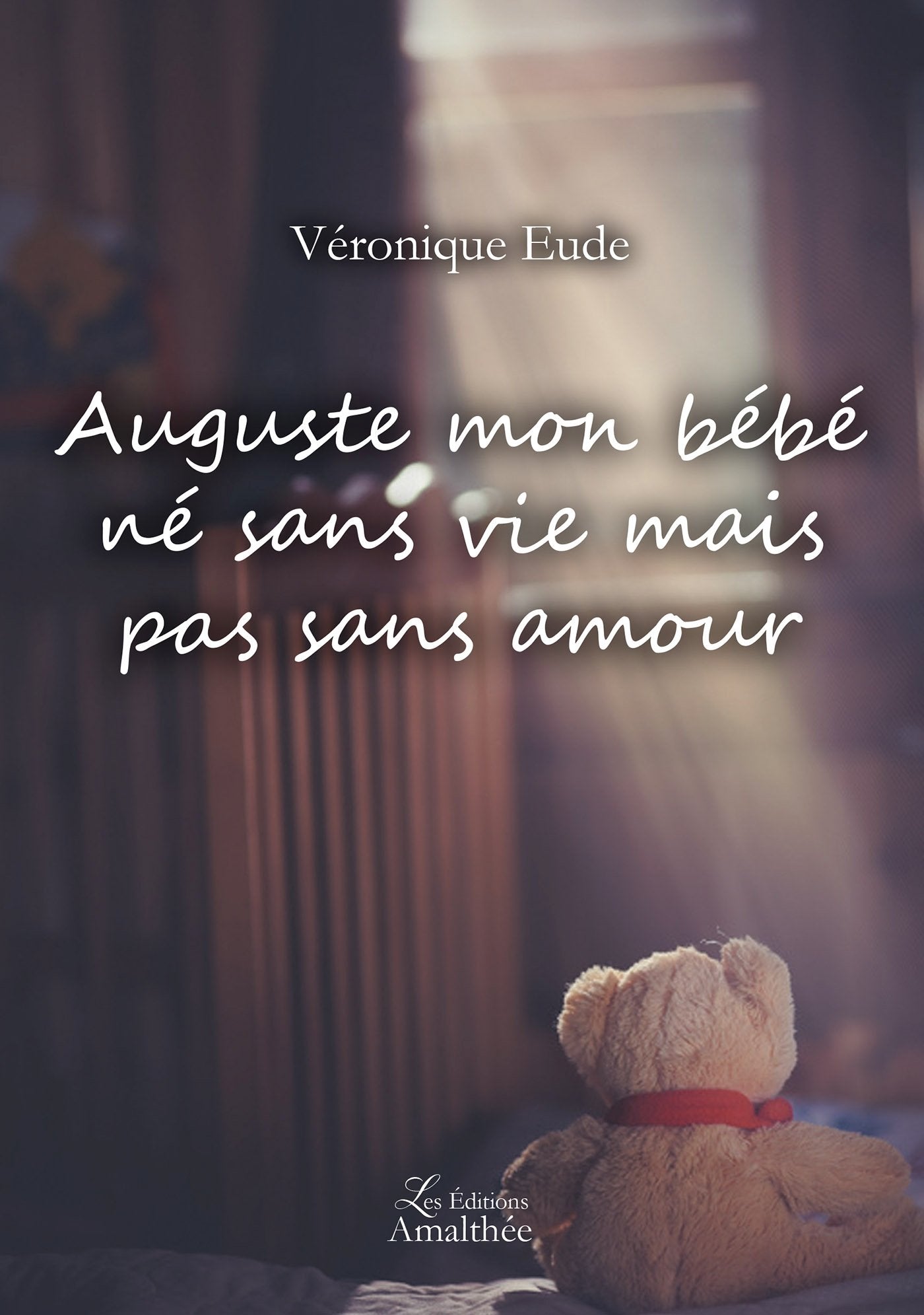 Auguste mon bébé né sans vie mais pas sans amour book