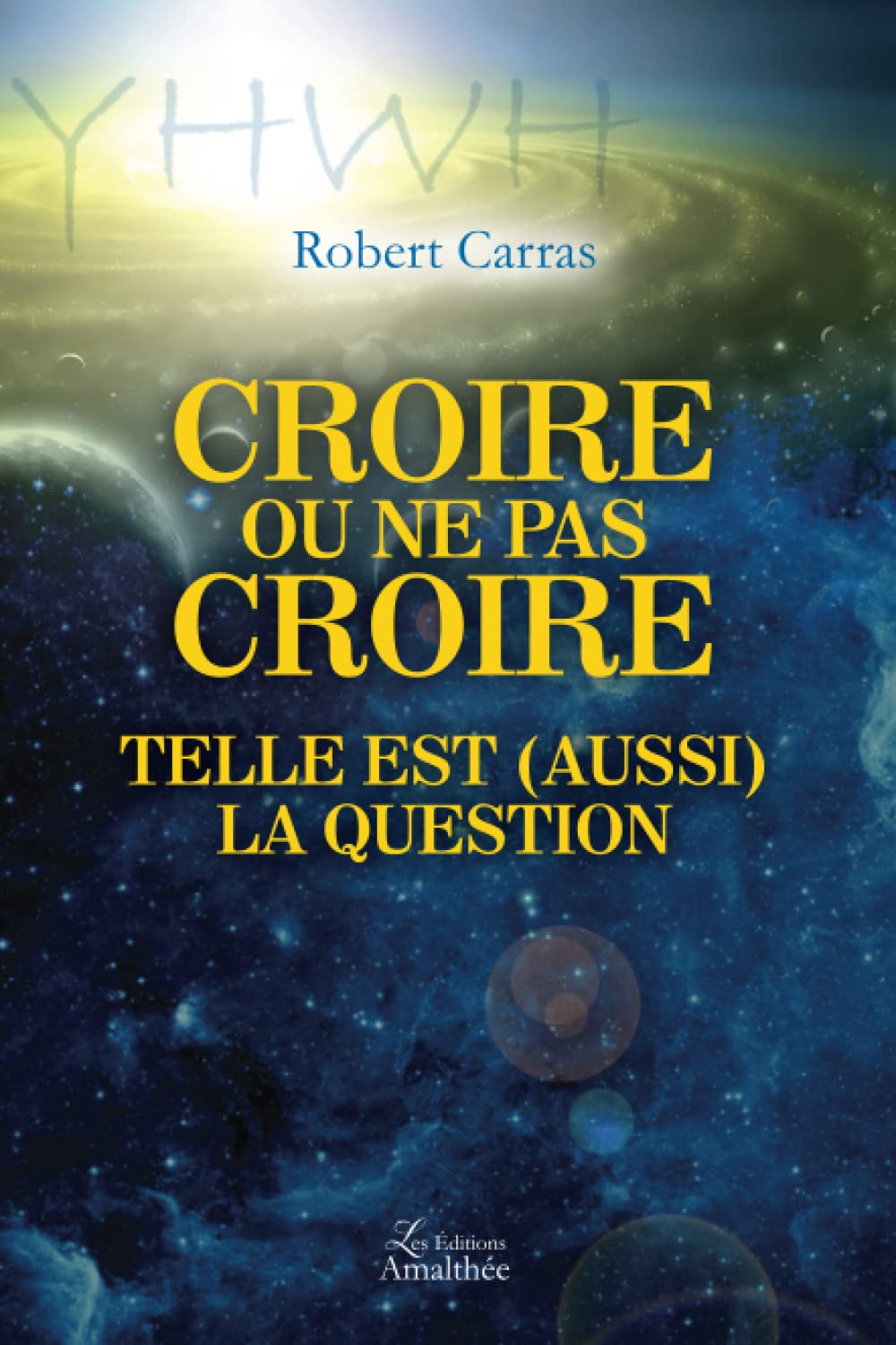 Croire ou ne pas croire telle est (aussi) la question book