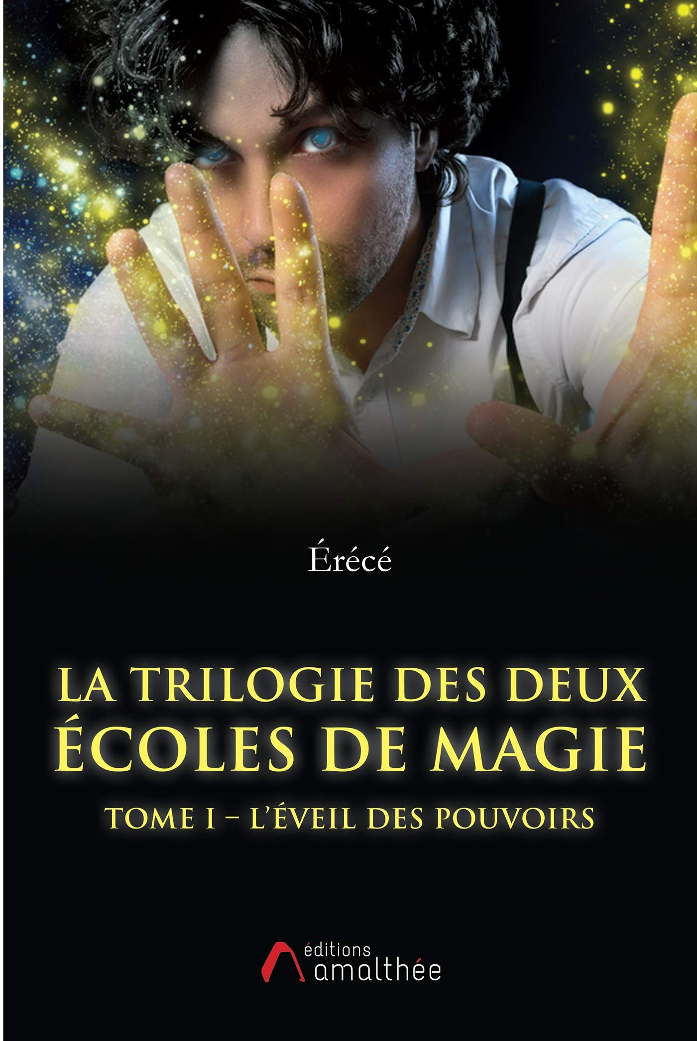 LA TRILOGIE DES DEUX ECOLES DE MAGIE TOME I L EVEIL DES POUVOIRS book