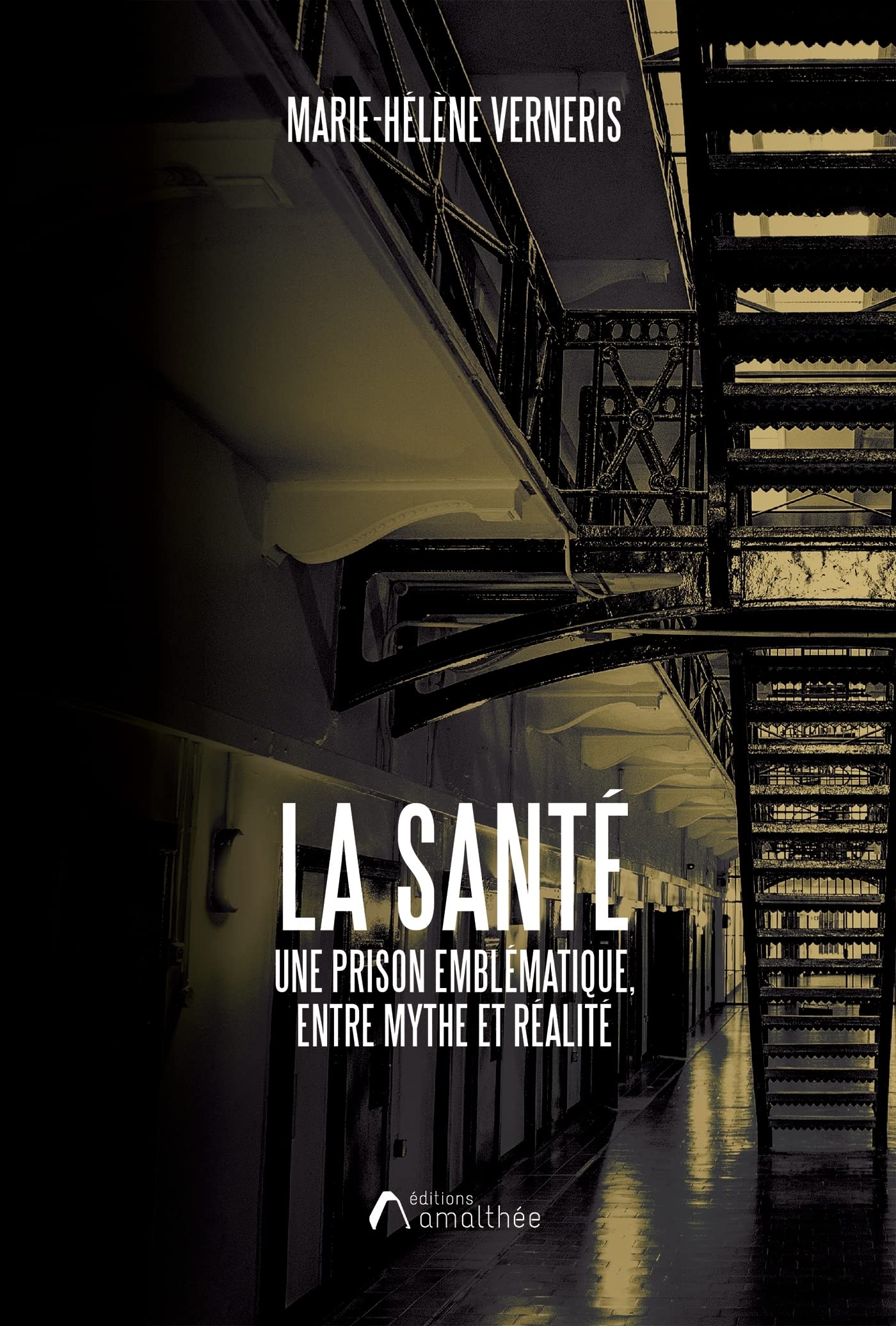 La Santé: Une prison emblématique, entre mythe et réalité book