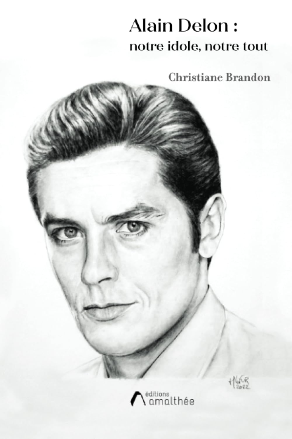 Alain Delon : Notre idole, Notre tout Books