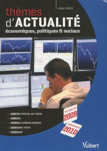 Thèmes d'actualité économiques, politiques et sociaux: Actualité 2009 Concours 2010 Books