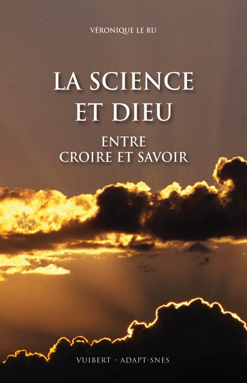 La science et Dieu: Entre croire et savoir book