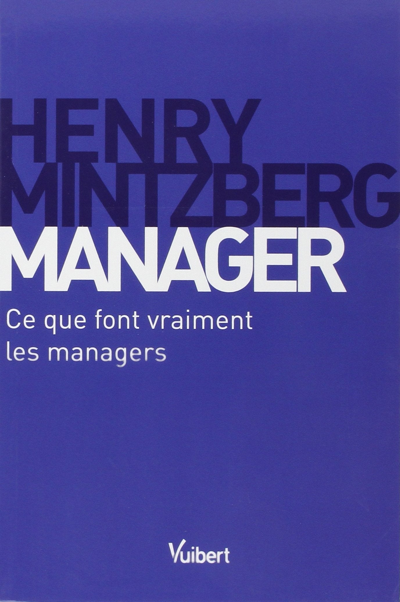 Manager: Ce que font vraiment les managers Books