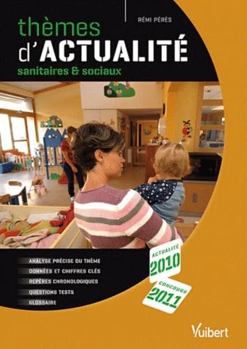 Thèmes d'actualité sanitaires et sociaux: Actualité 2010, concours 2011 book