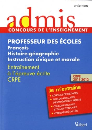 Professeur des écoles : Français, Histoire-géographie, instruction civique et morale: Entraînement à l'épreuve écrite CRPE book