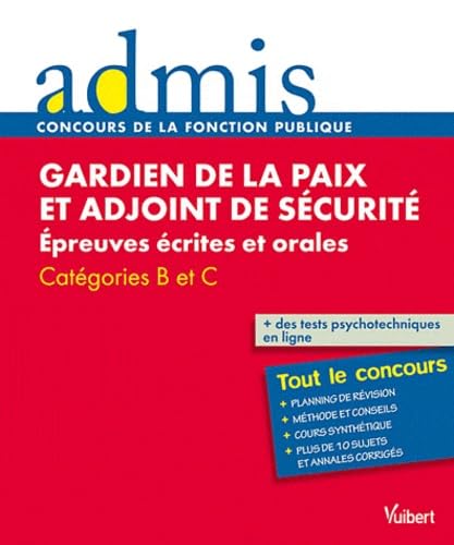 Gardien de la paix et adjoint de sécurité: Epreuves écrites et orales Catégories B et C book
