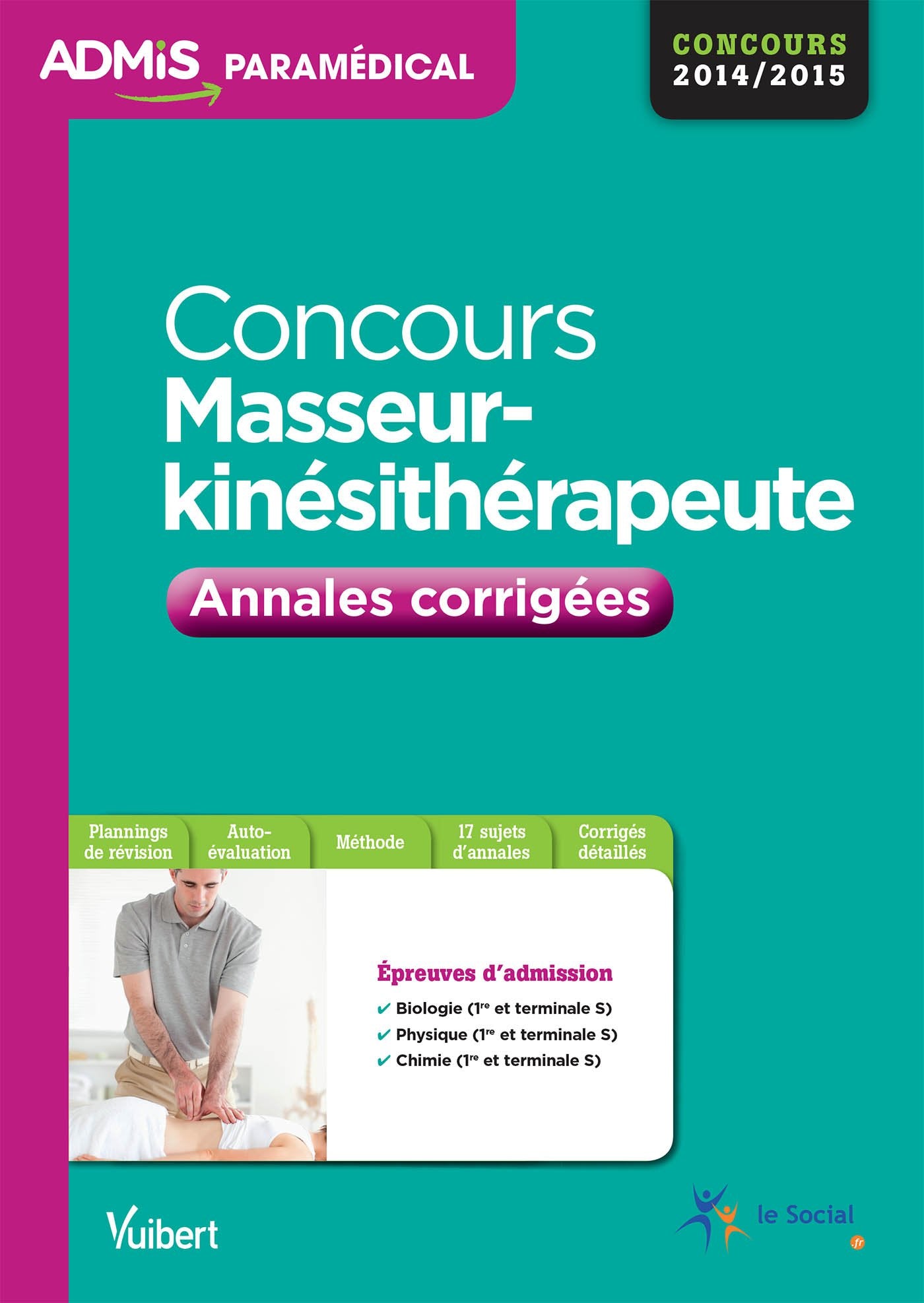Concours masseur-kinésithérapeute: Annales corigées Medicine