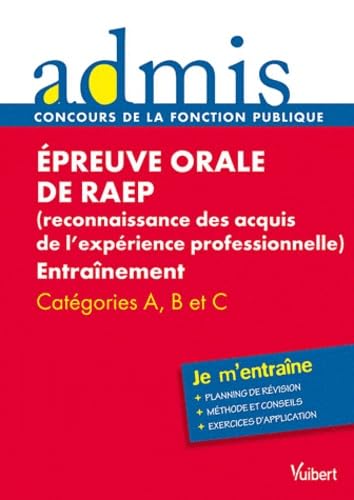 Epreuve orale de RAEP (reconnaissance des acquis de l'expérience professionnelle): Entraînement Catégories A, B et C book