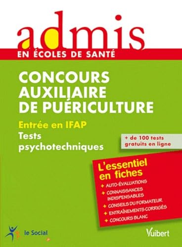 Concours auxiliaire de puériculture: Entrée en IFAP - Tests psychotechniques book
