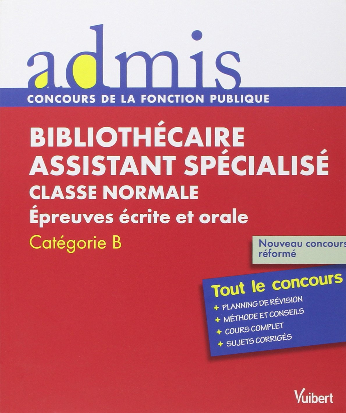 Bibliothécaire, assistant spécialisé: Epreuves écrites et orale, catégorie B Books