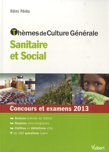 Thèmes de culture générale sanitaire et sociale: Concours et examens 2013 Books