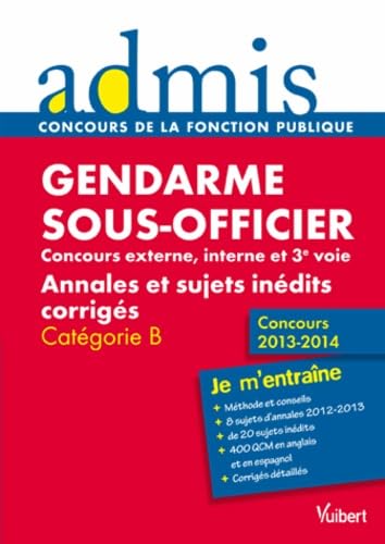 Gendarme sous-officier: Concours externe, interne et 3e voie - Annales et sujets inédits corrigés Books