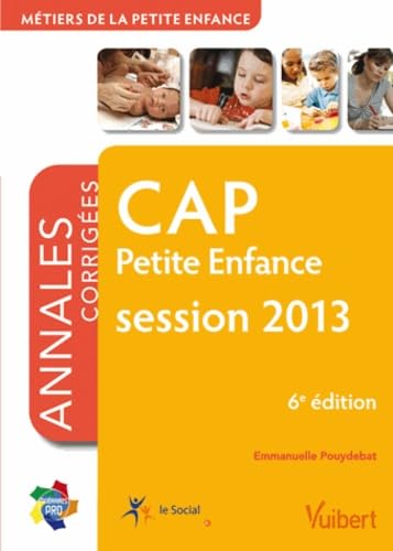 CAP Petite enfance: Annales corrigées Session 2013 book