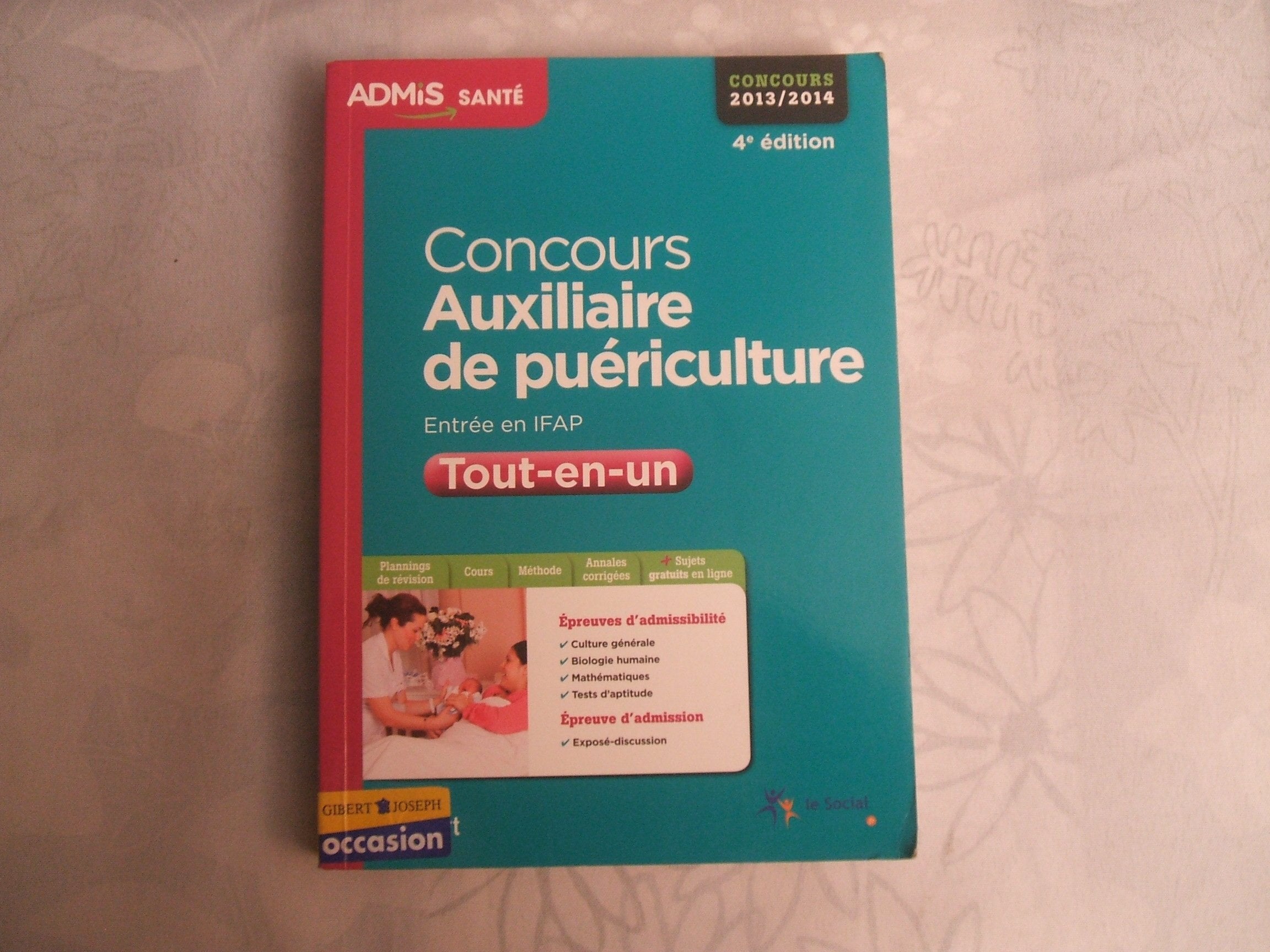 Concours Auxiliaire de puériculture, entrée en IFAP tout-en-un: Concours 2013/2014 Books