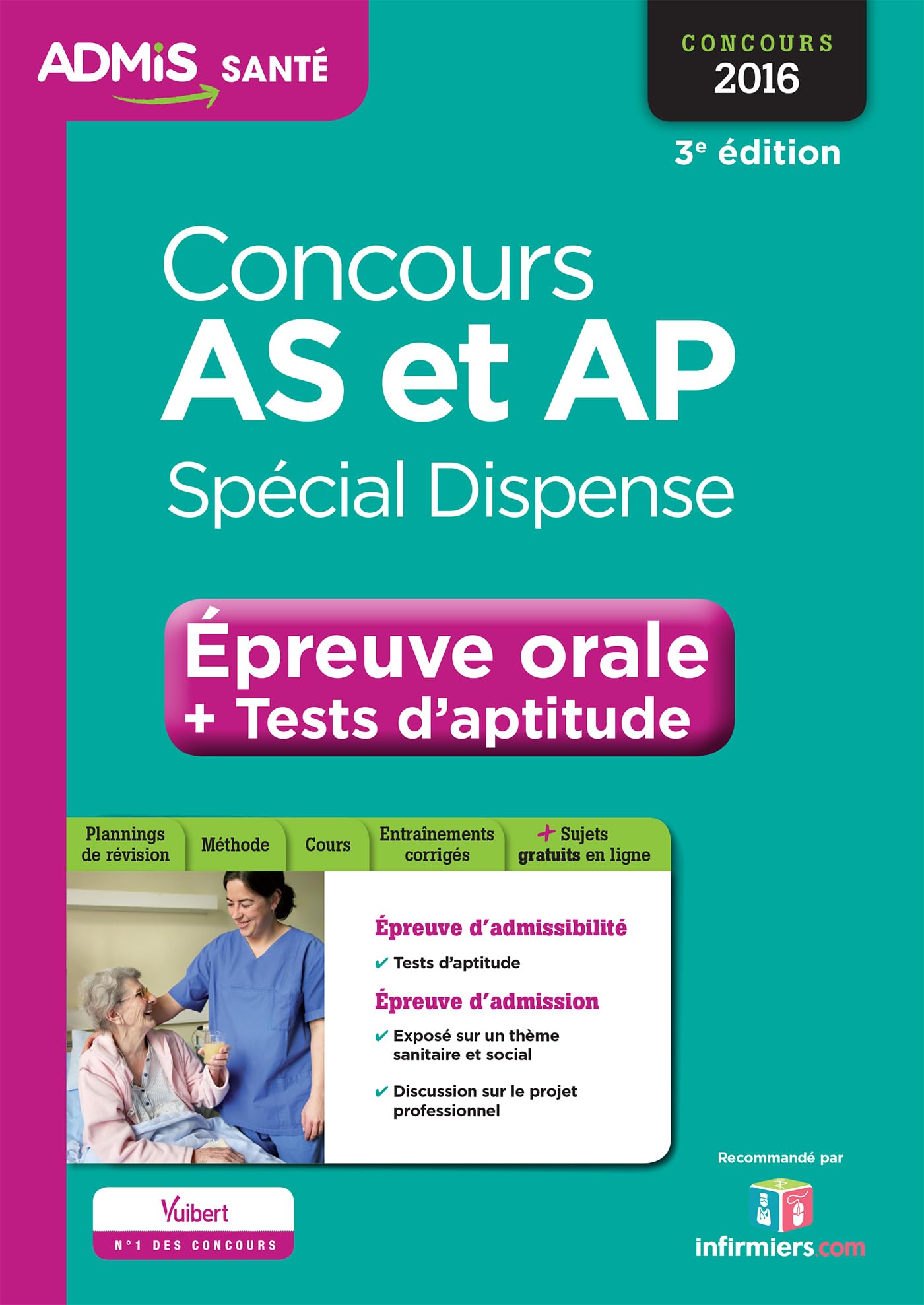 Concours AS et AP - Spécial dispense - Épreuve orale et tests d'aptitude: Aide-soignant et Auxiliaire de puériculture - Concours 2016 book