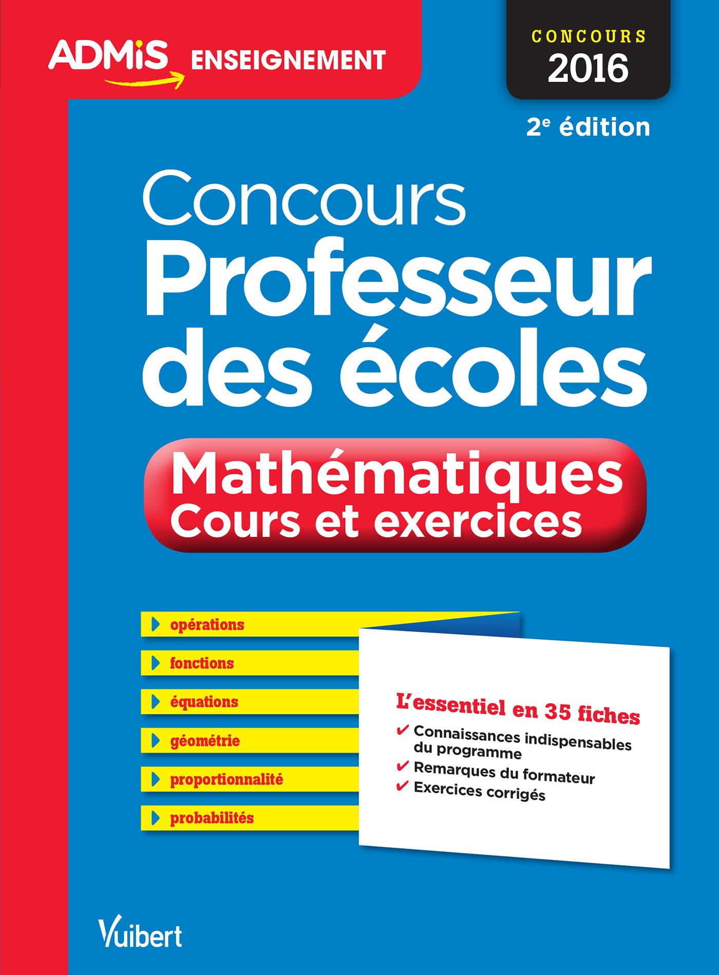 Concours Professeur des écoles - Mathématiques - Cours et exercices - L'essentiel en 35 fiches: Concours 2016 Books