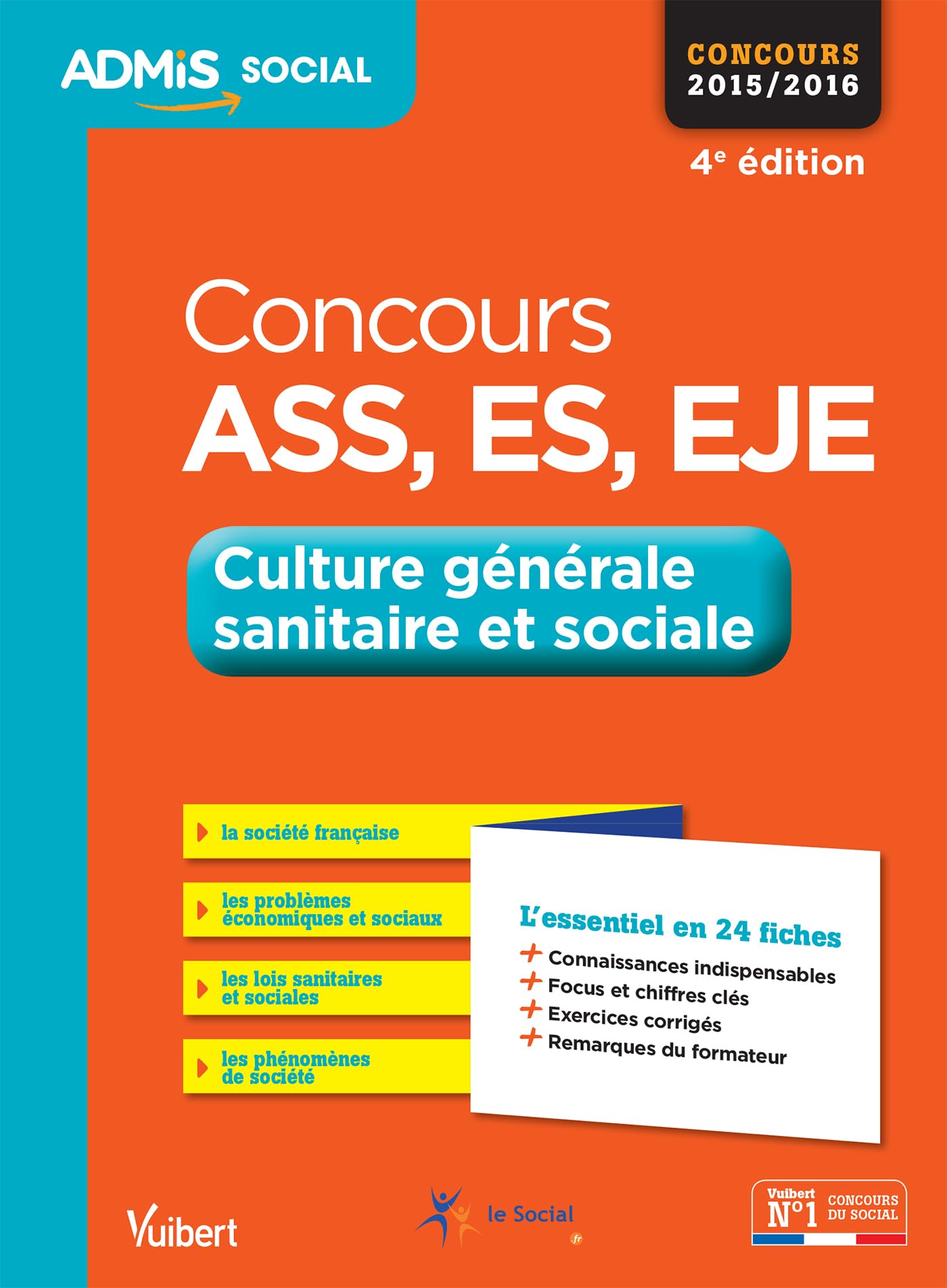 Concours ASS, ES, EJE - Culture générale sanitaire et sociale - L'essentiel en 24 fiches: Assistant de service social, Éducateur spécialisé, Éducateur de jeunes enfants - Concours 2016 Business, Finance & Career