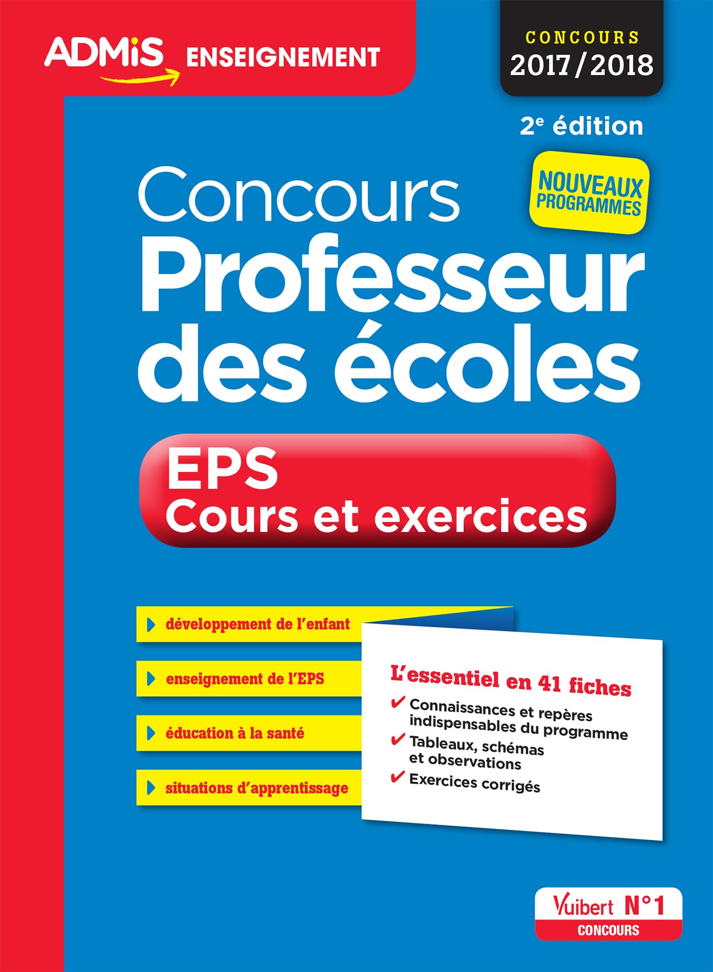 Concours Professeur des écoles - EPS - Cours et exercices - L'essentiel en 41 fiches: Concours 2017-2018 - Nouveaux programmes Books