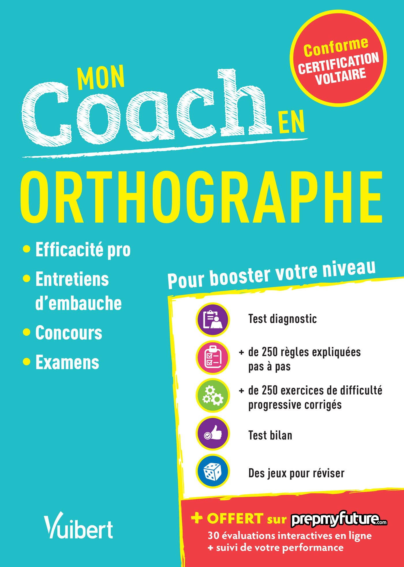 Mon coach en Orthographe - Conforme à la Certification Voltaire: Efficacité pro, Entretiens d'embauche, Concours, examens - 2019-2020 book