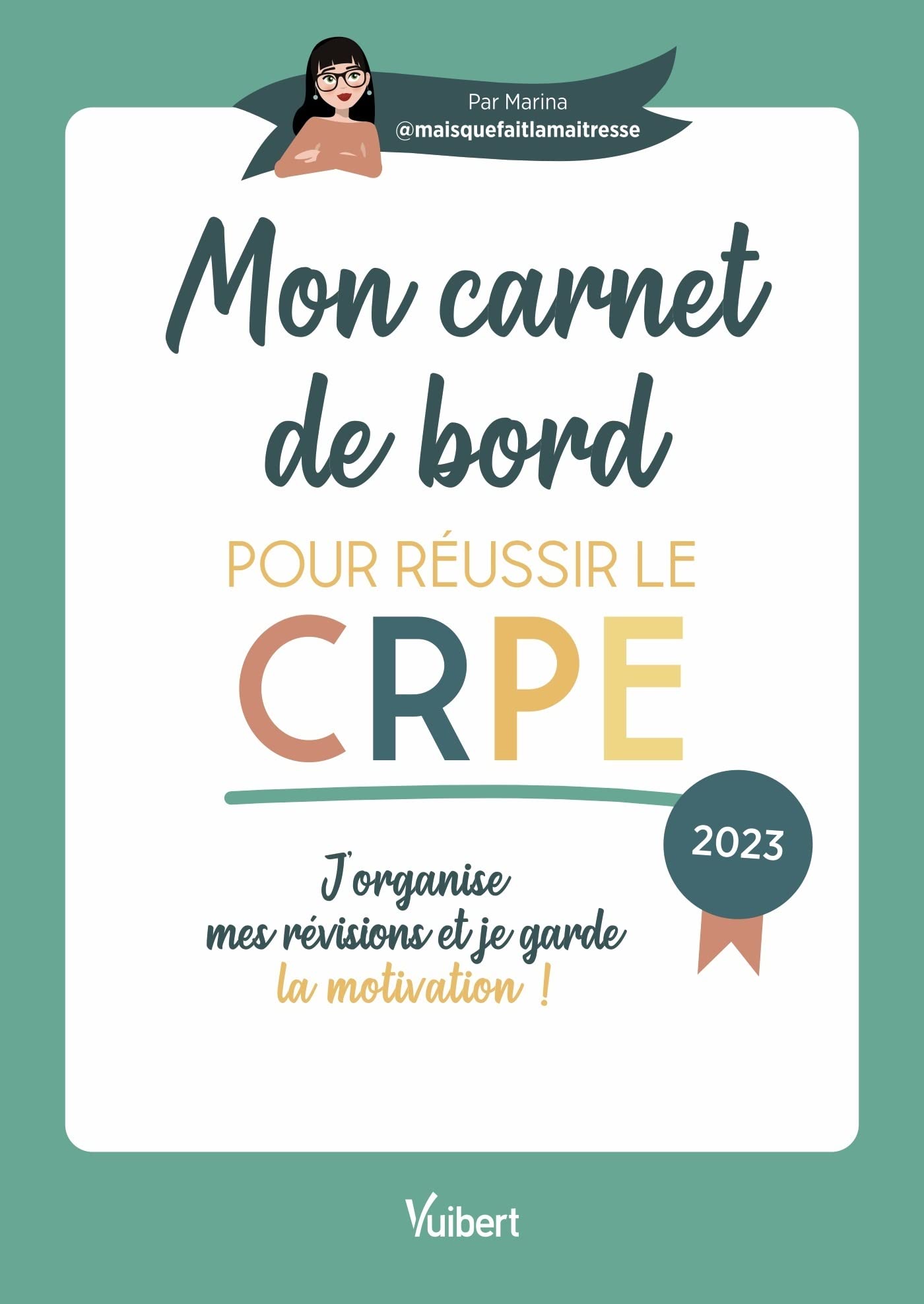 Mon carnet de bord pour le réussir le CRPE - 2023: L'outil idéal pour planifier mes révisions et garder la motivation ! Books
