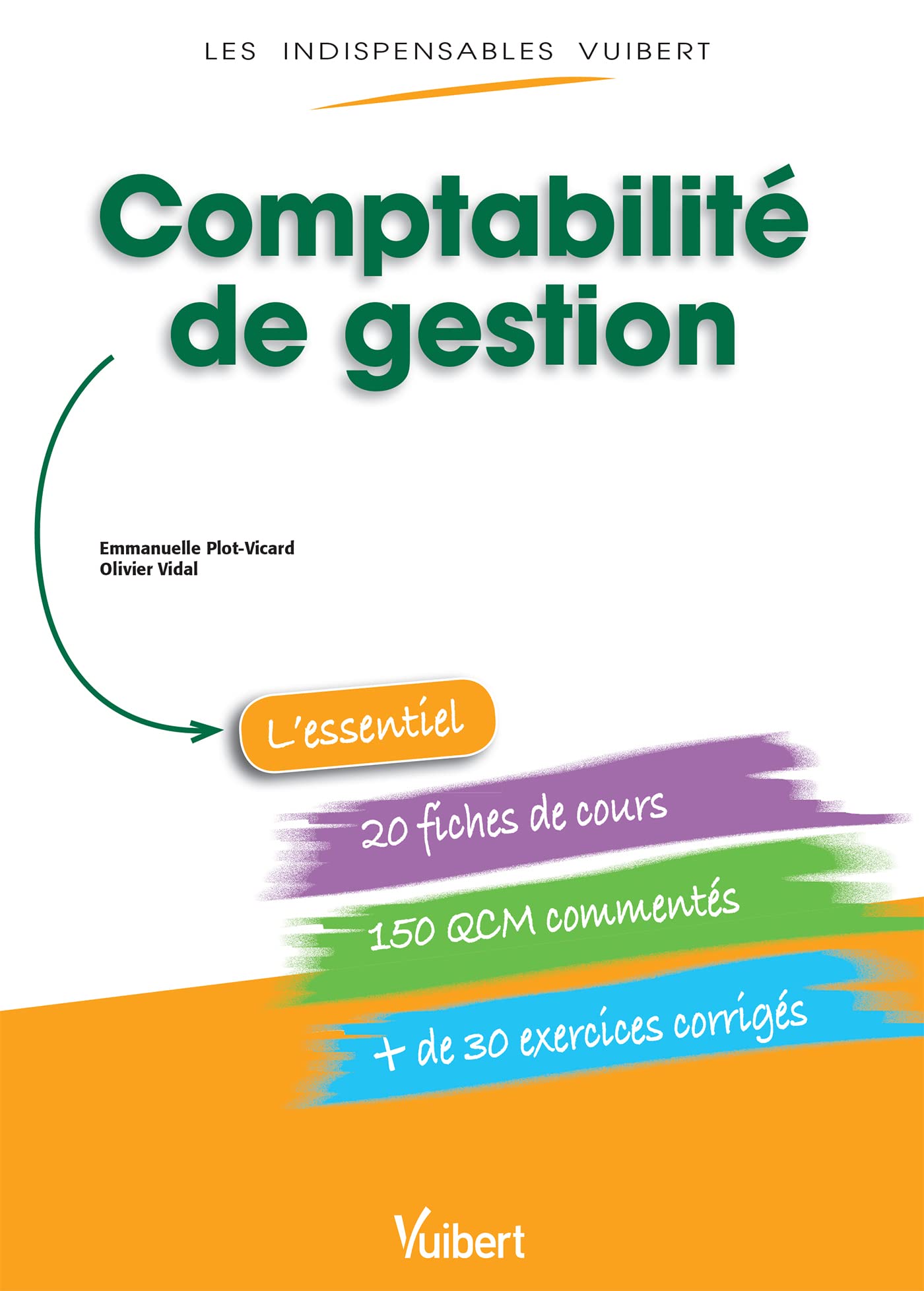 Les Indispensables Vuibert : Comptabilité de gestion: Fiches de cours, QCM commentés, exercices corrigés book