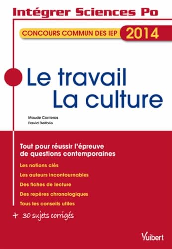 Le travail, la culture: Concours commun des IEP 2014 Books