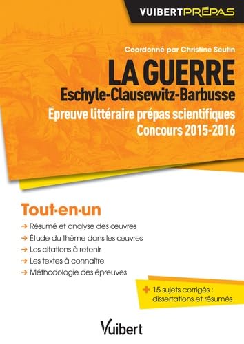 La guerre : Eschyle, Clausewitz, Barbusse: Epreuve littéraire - Prépas scientifique Concours 2015-2016 Books