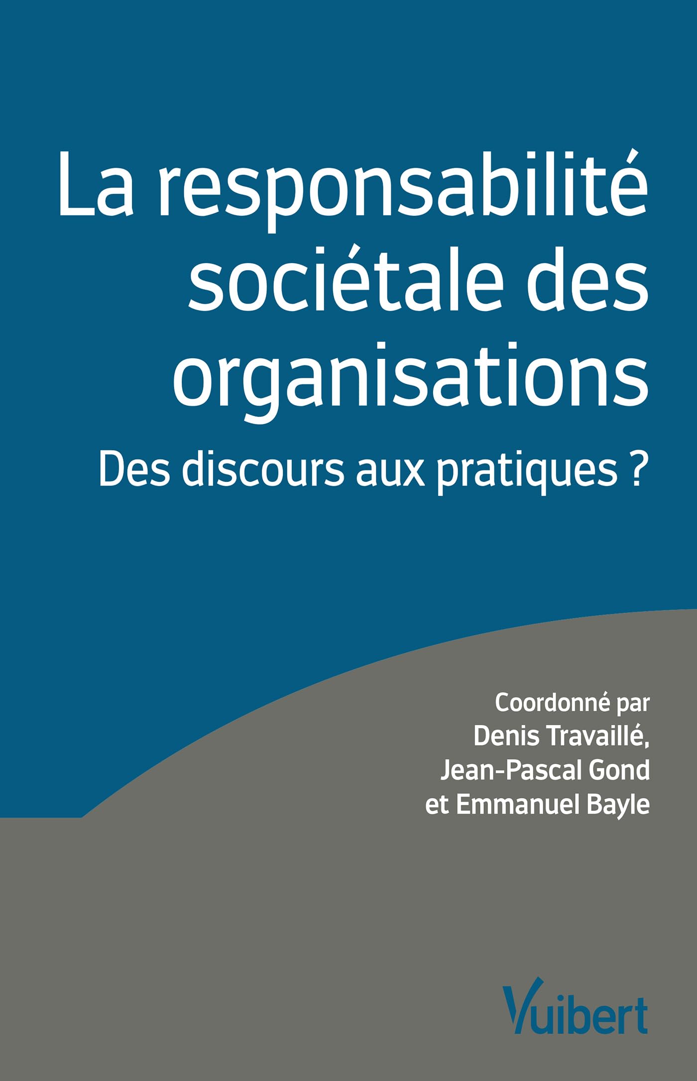 La responsabilité sociétale des organisations: Des discours aux pratiques ? Business, Finance & Career
