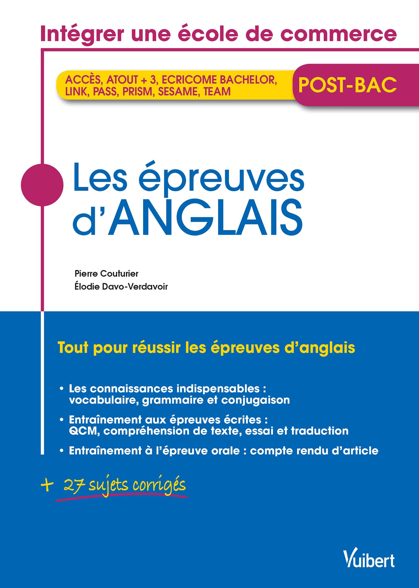 Les épreuves d'anglais: Concours post-bac (ACCÈS, ATOUT + 3, ECRICOME BACHELOR, LINK, PASS, PRISM, SESAME, TEAM) Business, Finance & Career