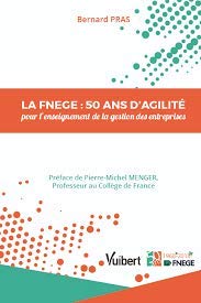La FNEGE : 50 ans d’agilité pour l’enseignement de la gestion des entreprises book