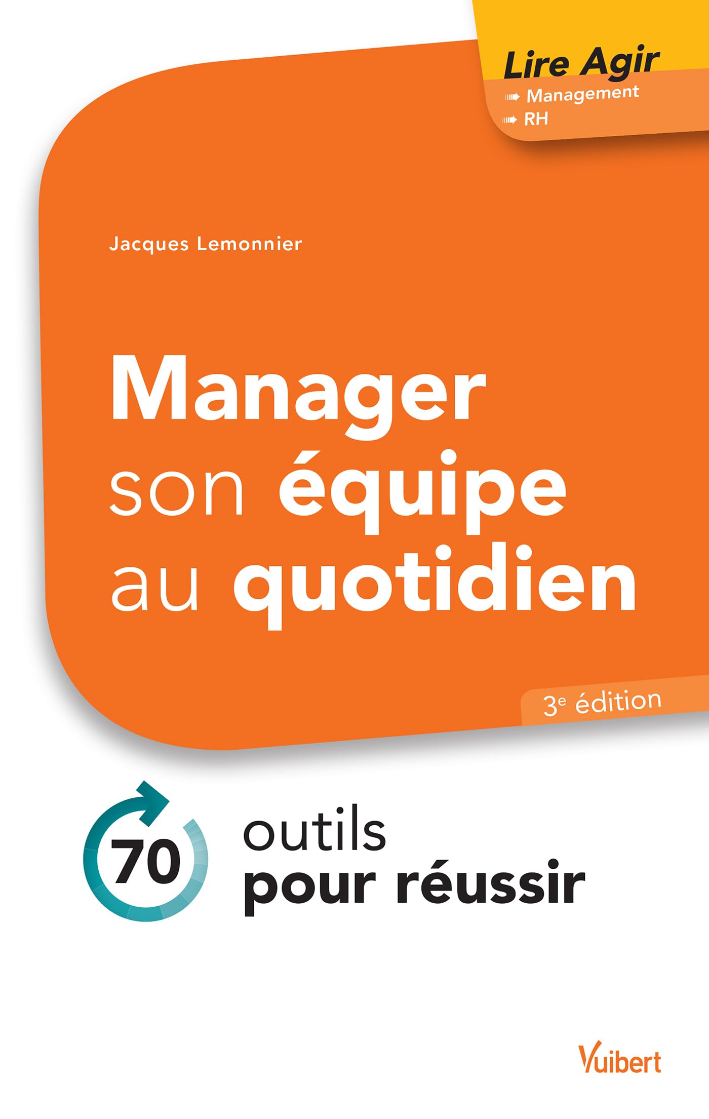 Manager son équipe au quotidien: 70 outils pour réussir book