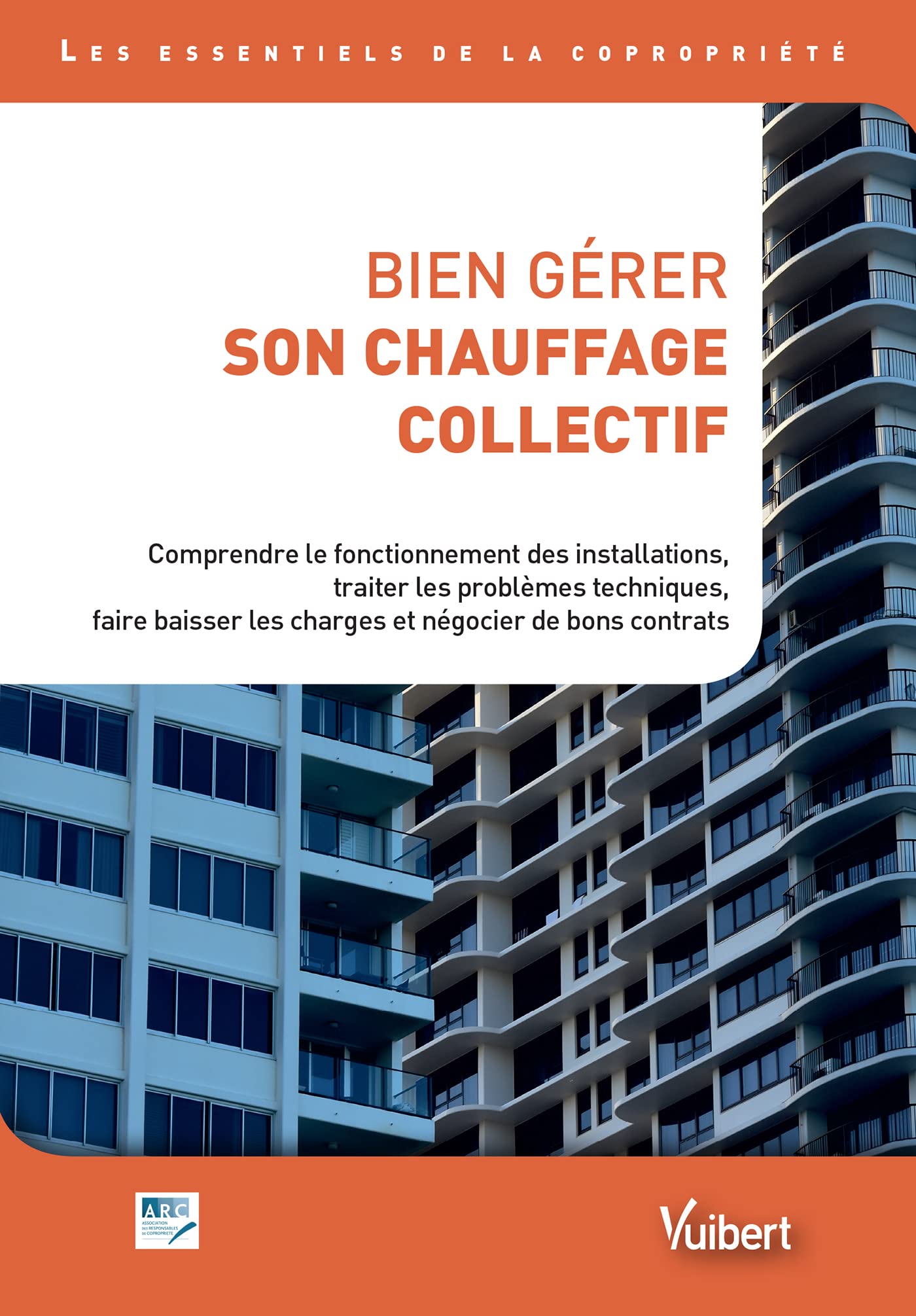 Bien gérer son chauffage collectif: Comprendre le fonctionnement des installations, traiter les problèmes techniques, faire baisser les charges et négocier de bons contrats Home & Household