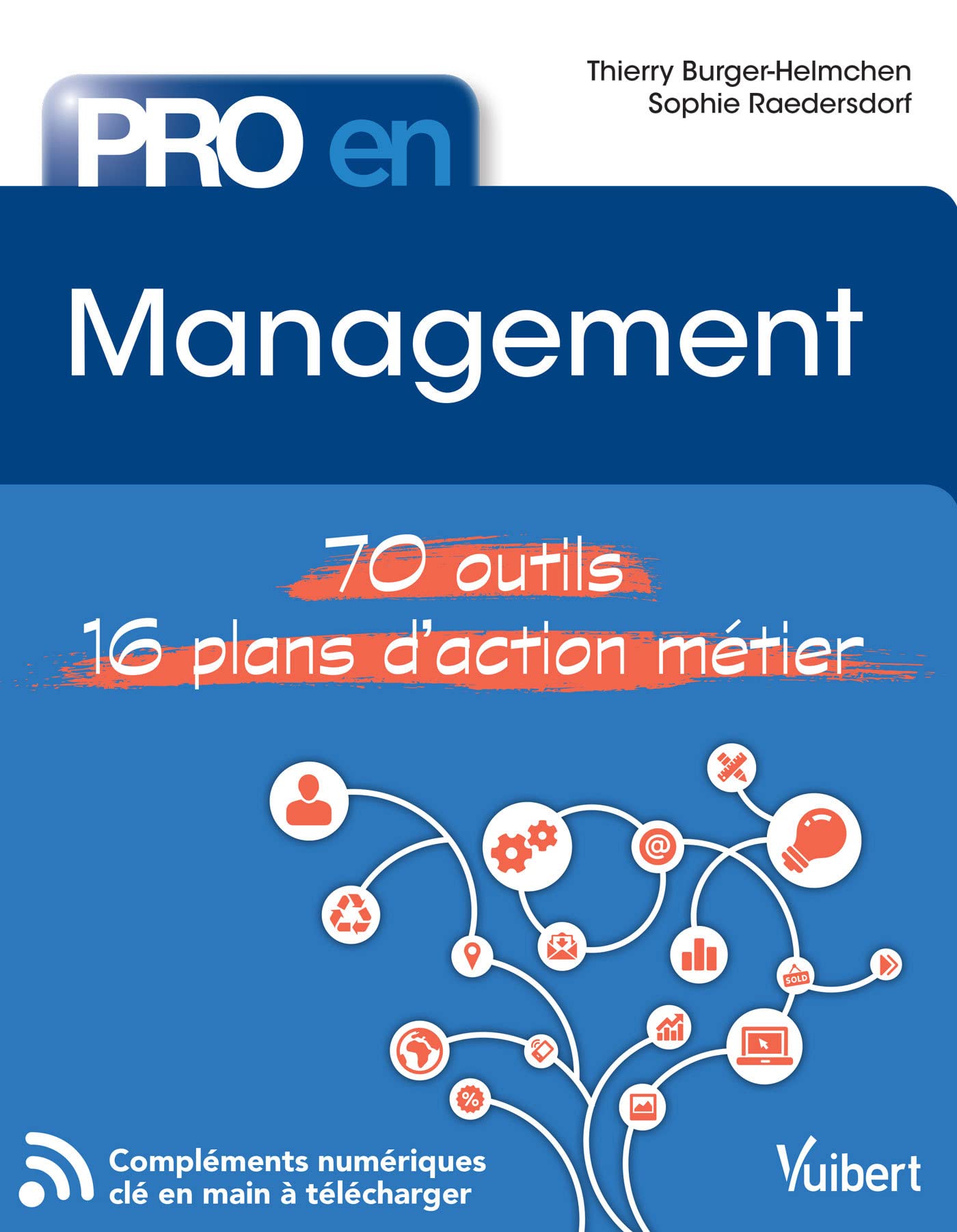 Pro en Management : 70 outils - 16 plans d'action métier: 70 outils et 14 plans d'action Business, Finance & Career