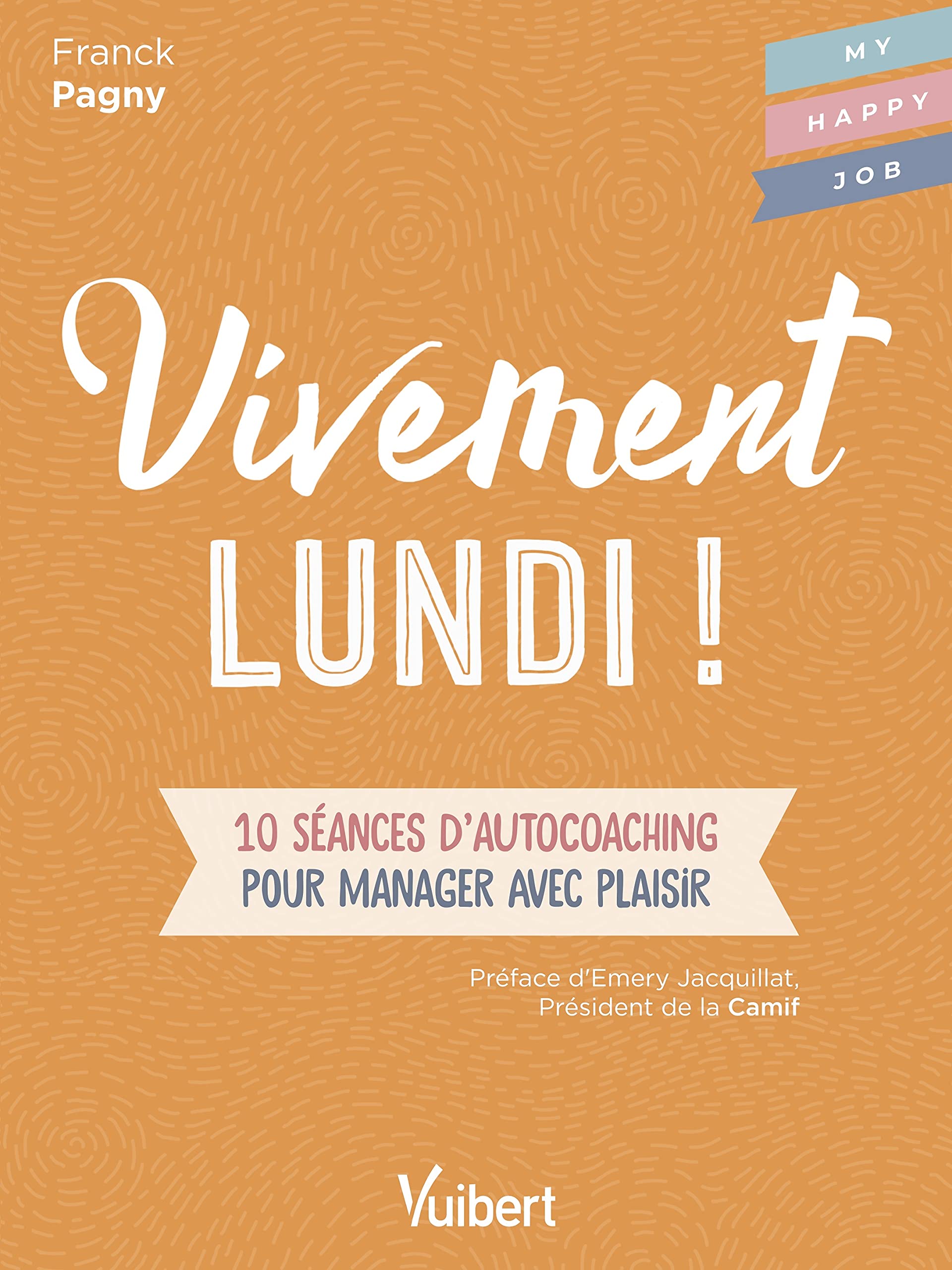 Vivement lundi!: 10 séances d'autocoaching pour manager avec plaisir Business, Finance & Career