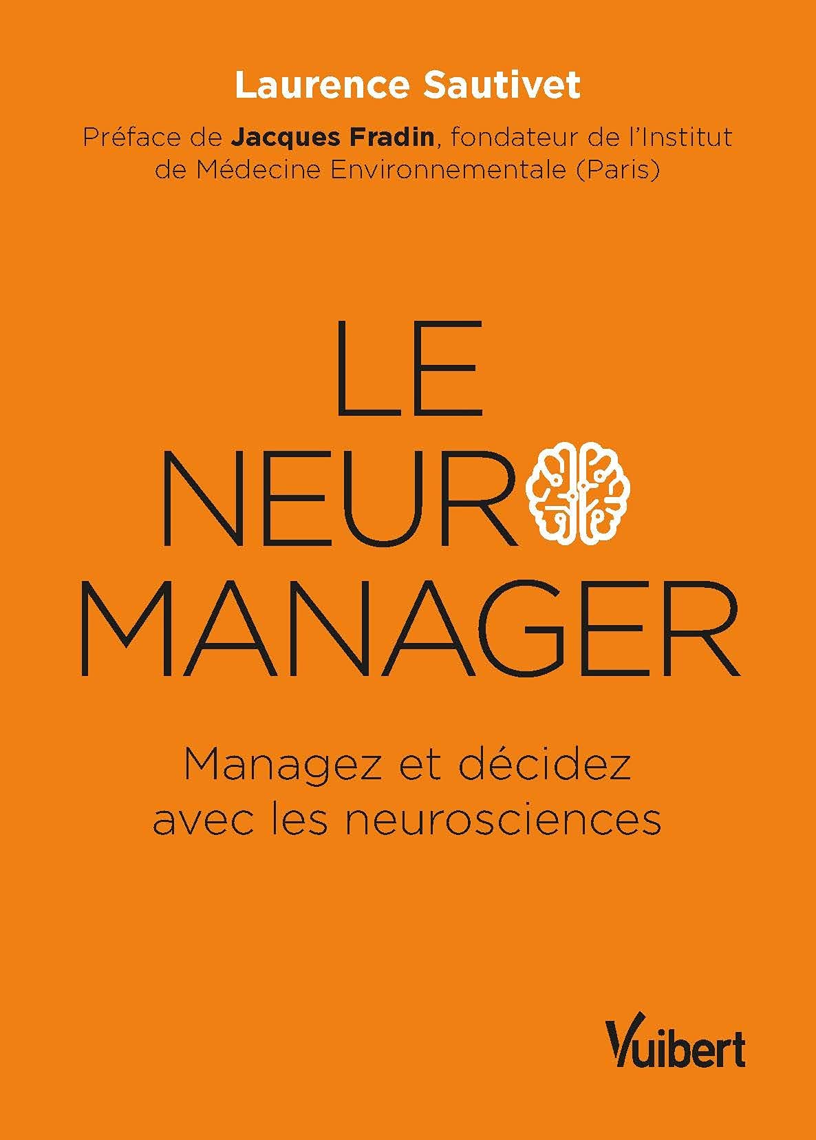 Le neuro-manager: Managez et décidez avec les neurosciences book