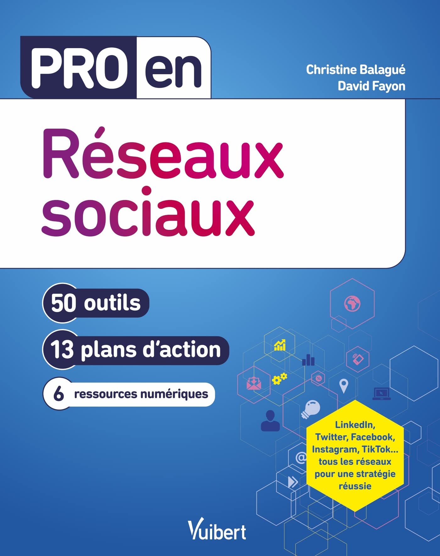 Pro en Réseaux sociaux: 50 outils et 13 plans d'action book