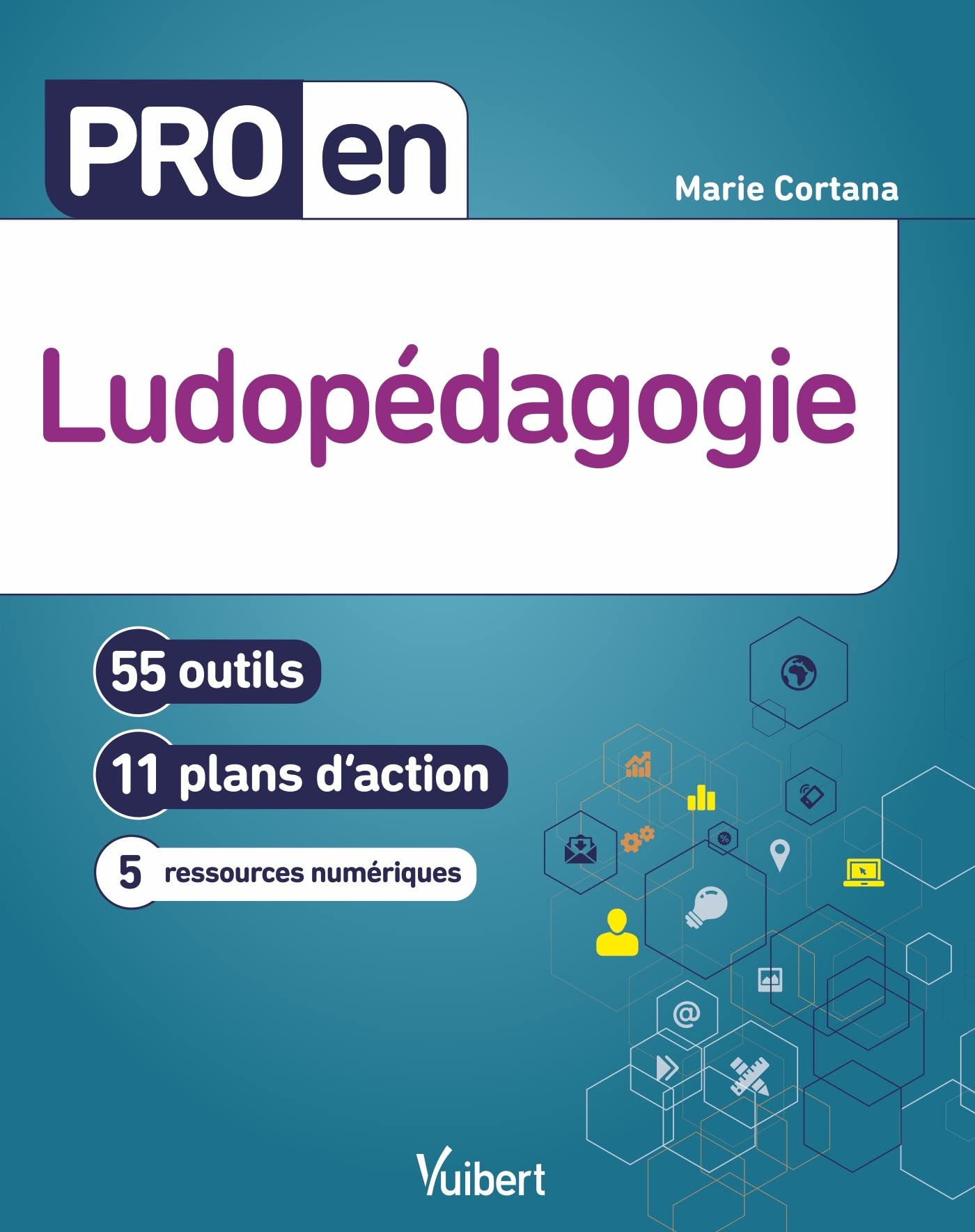 Pro en Ludopédagogie: 55 outils et 11 plans d'action Business, Finance & Career