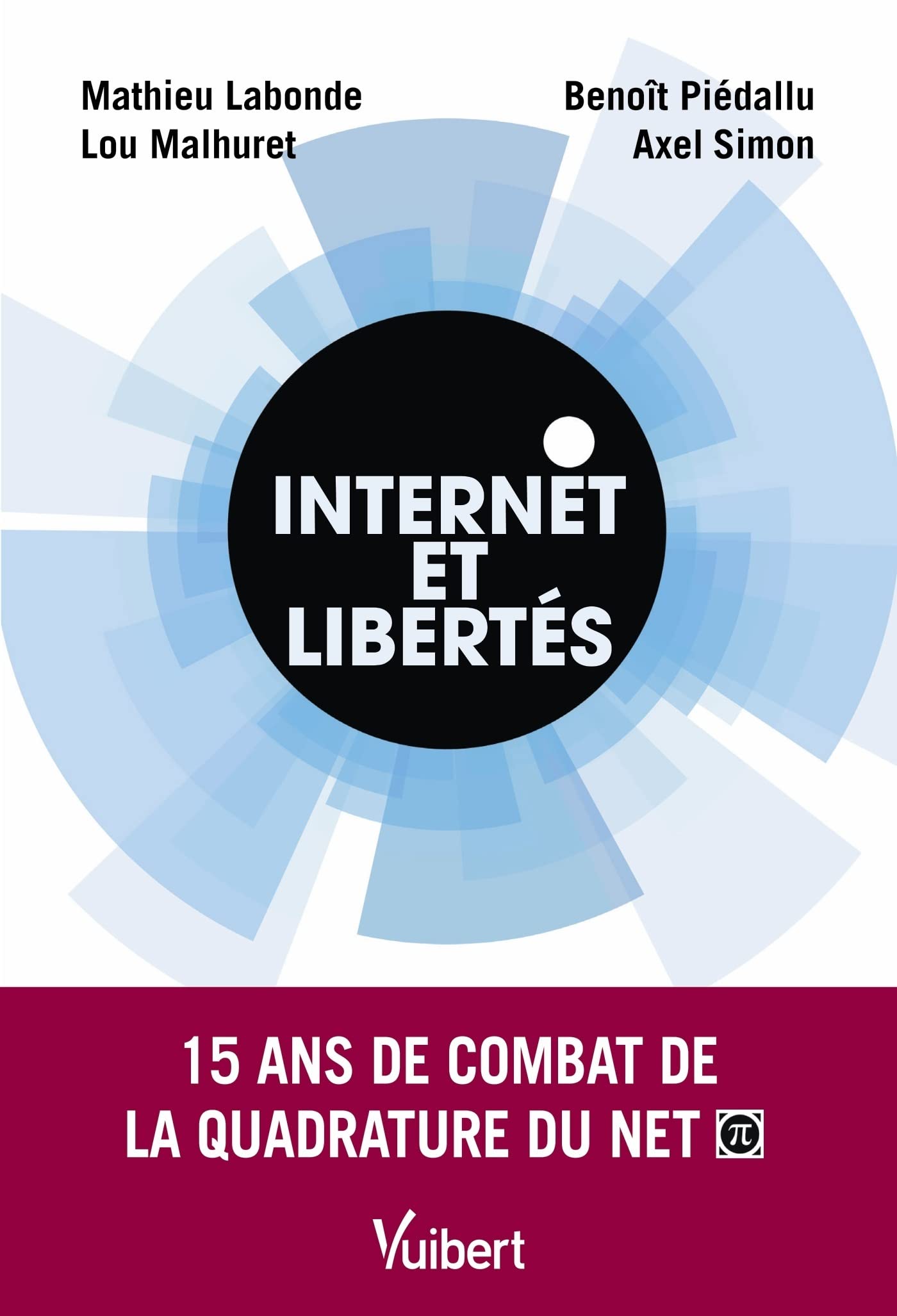 Internet et libertés: 15 ans de combat de la Quadrature du Net Media & Communication