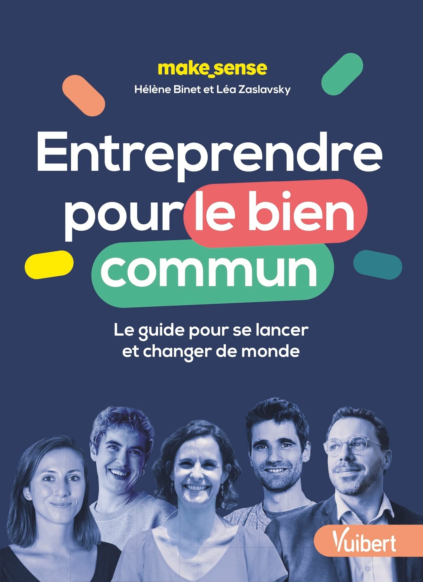 Entreprendre pour le bien commun: Le guide pour se lancer et changer de monde Business, Finance & Career