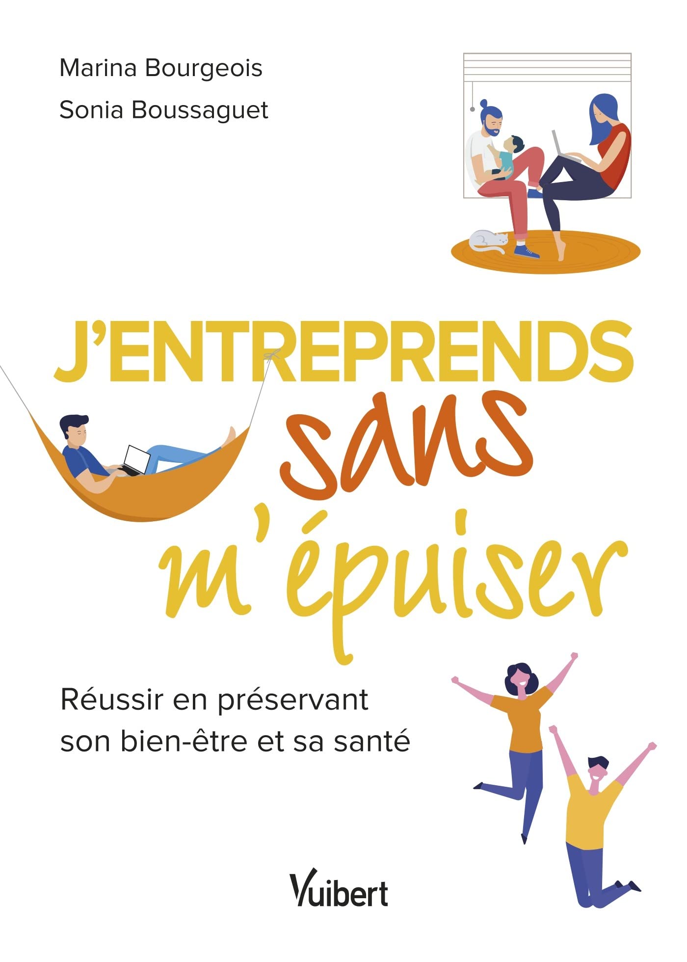 J’entreprends sans m’épuiser: Réussir en préservant son bien-être et sa santé book