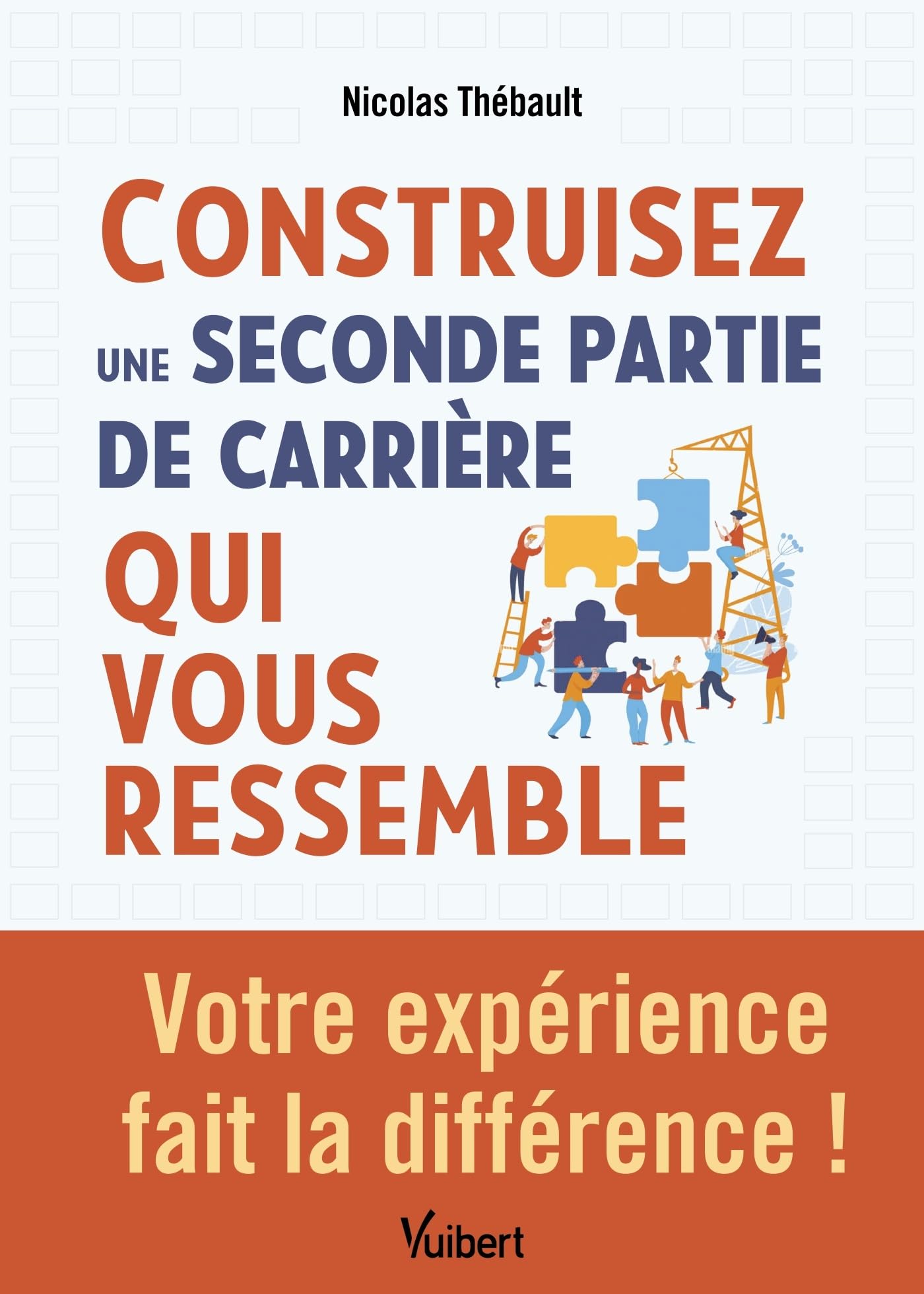 Construisez une seconde partie de carrière qui vous ressemble: Votre expérience fait la différence ! Business, Finance & Career