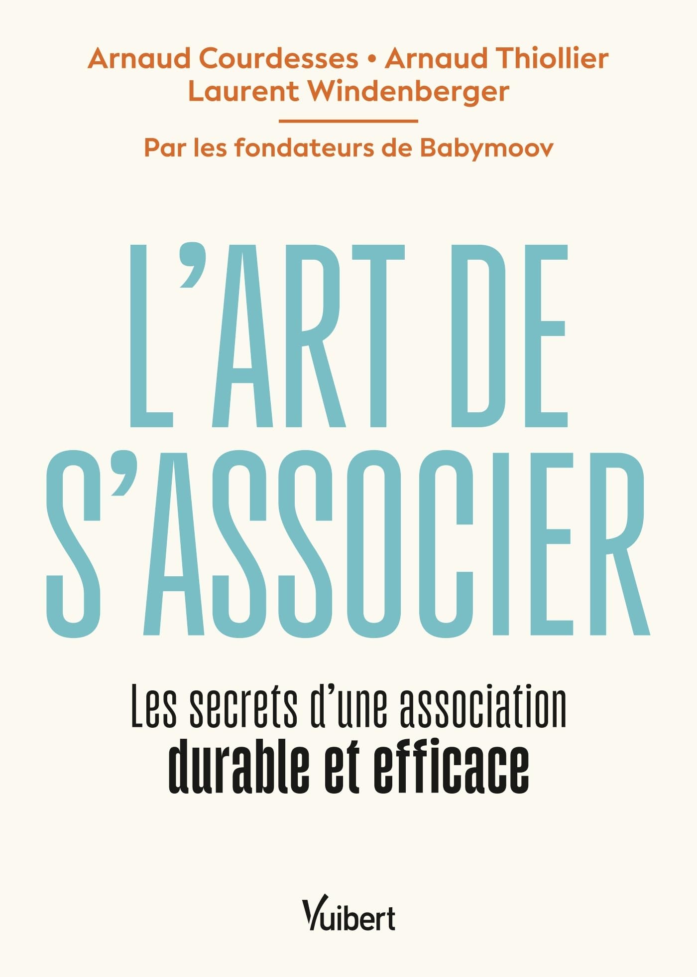 L'art de s'associer: Les secrets d’une association durable et efficace Business, Finance & Career
