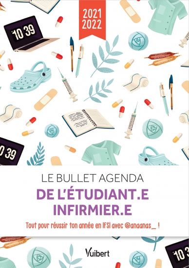 Le bullet agenda de l'étudiant.e infirmier.e : tout pour réussir ton année en IFSI avec @anaanas_ ! : 2021-2022 book