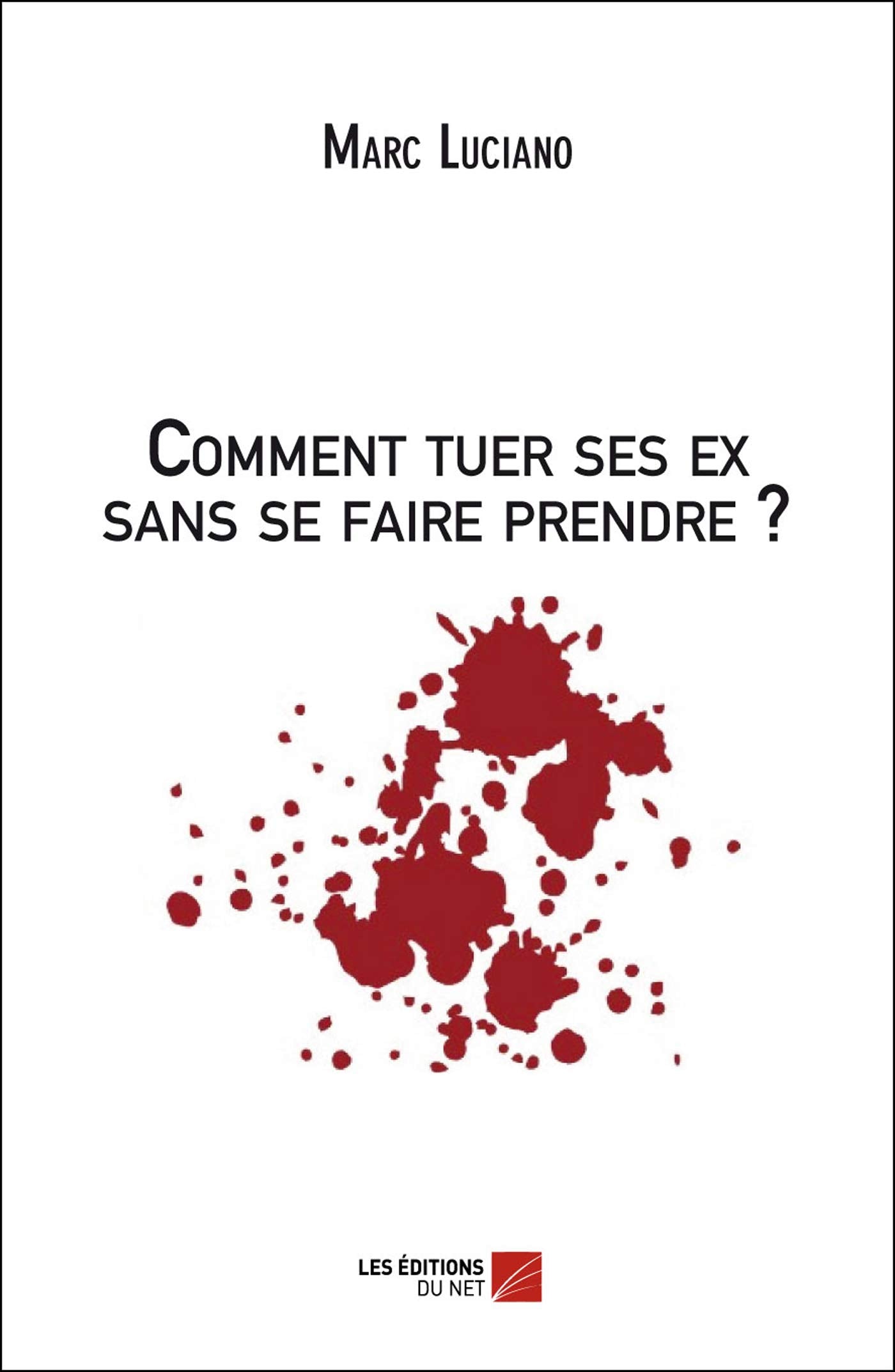 Comment tuer ses ex sans se faire prendre ? book