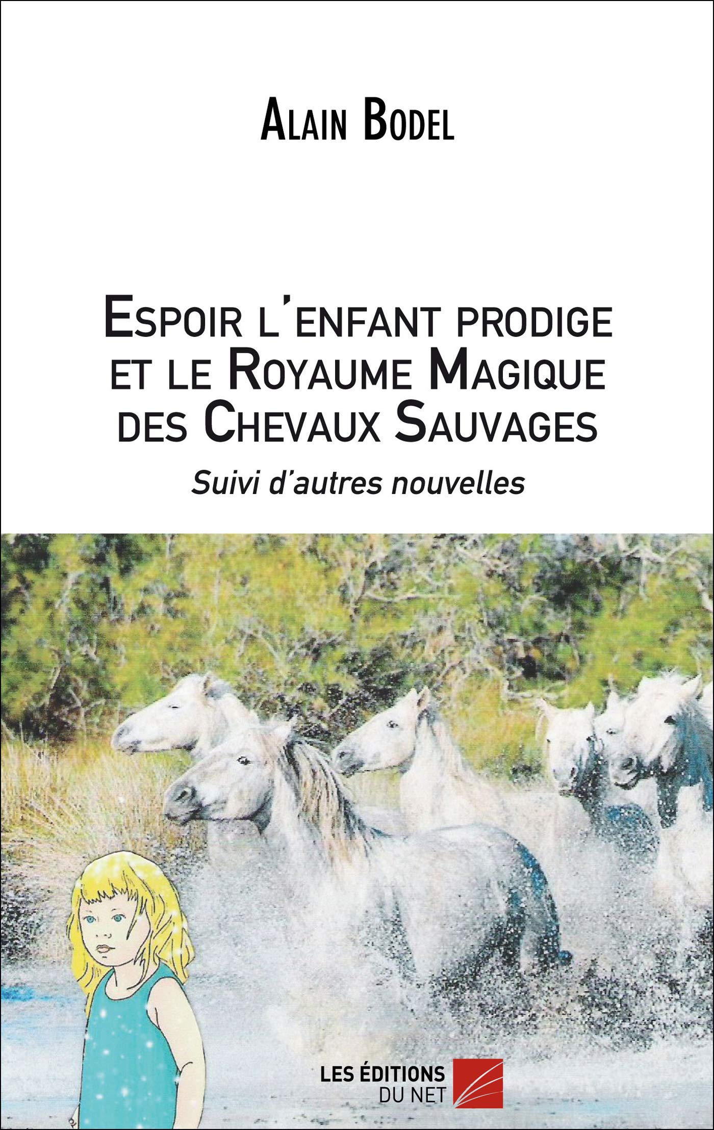 Espoir l'enfant prodige et le royaume magique des chevaux sauvages: Suivi d'autres nouvelles book