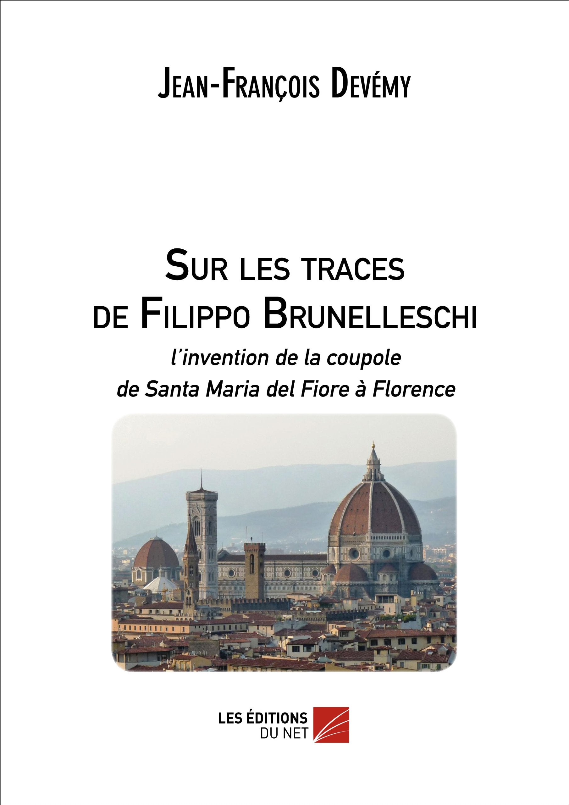 Sur les traces de Filippo Brunelleschi: L'invention de la coupole de Santa Maria del Fiore à Florence Non-fiction